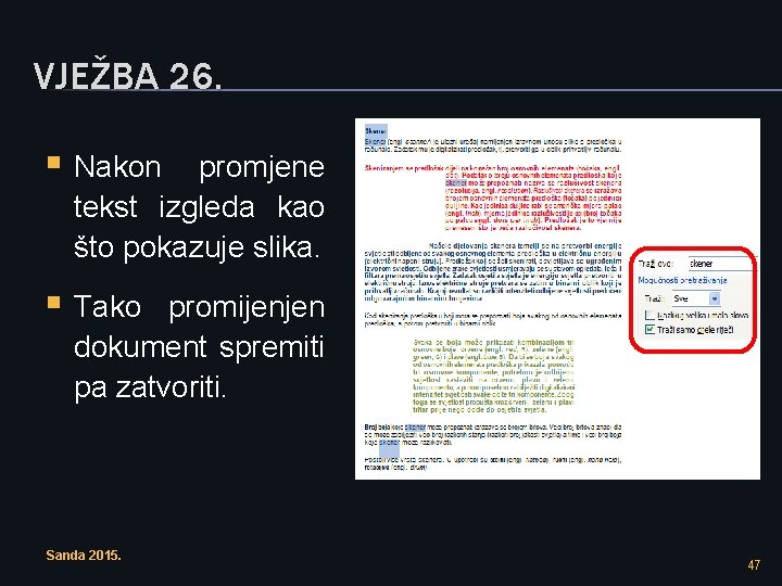 VJEŽBA 26. § Nakon promjene tekst izgleda kao što pokazuje slika. § Tako promijenjen