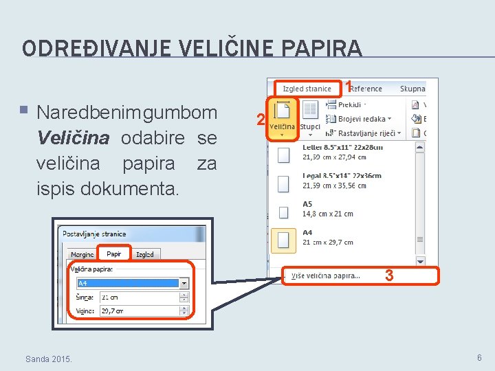 ODREĐIVANJE VELIČINE PAPIRA 1 § Naredbenim gumbom Veličina odabire se veličina papira za ispis