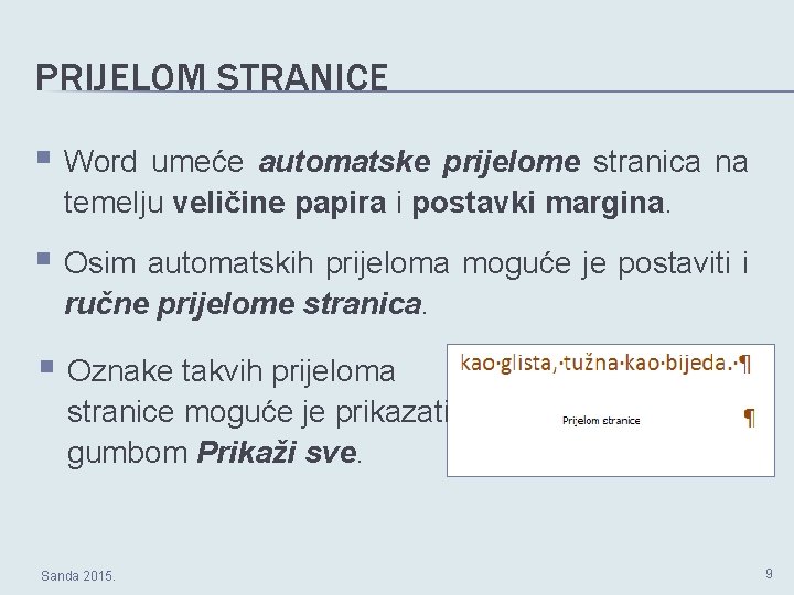 PRIJELOM STRANICE § Word umeće automatske prijelome stranica na temelju veličine papira i postavki