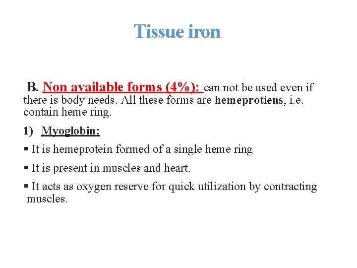 Tissue iron B. Non available forms (4%): can not be used even if there