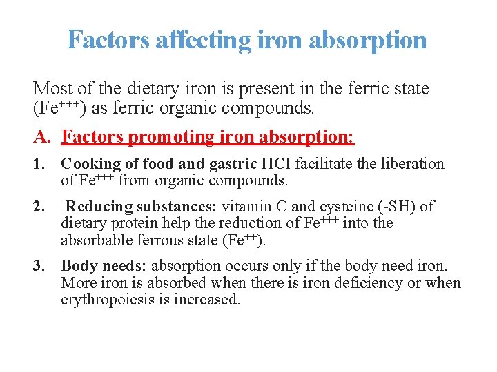 Factors affecting iron absorption Most of the dietary iron is present in the ferric