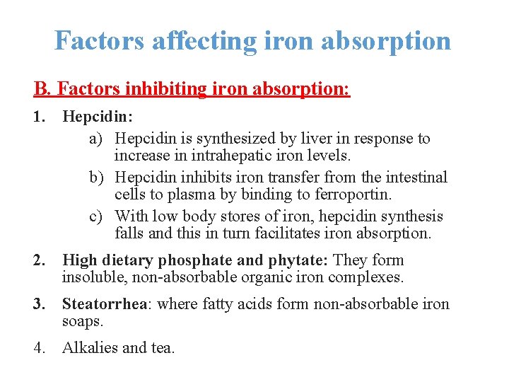 Factors affecting iron absorption B. Factors inhibiting iron absorption: 1. Hepcidin: a) Hepcidin is