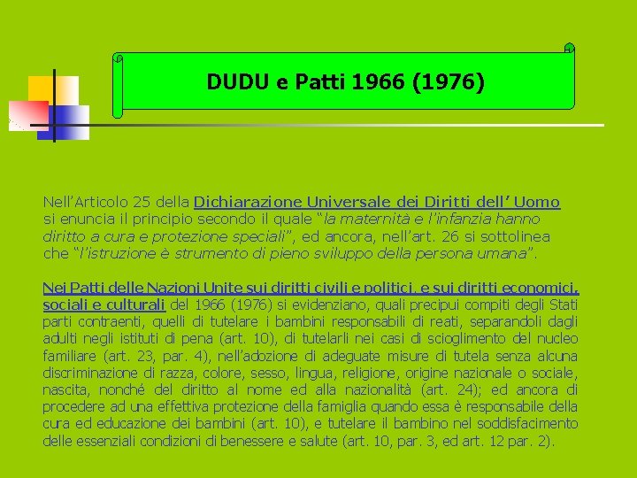 DUDU e Patti 1966 (1976) Nell’Articolo 25 della Dichiarazione Universale dei Diritti dell’ Uomo