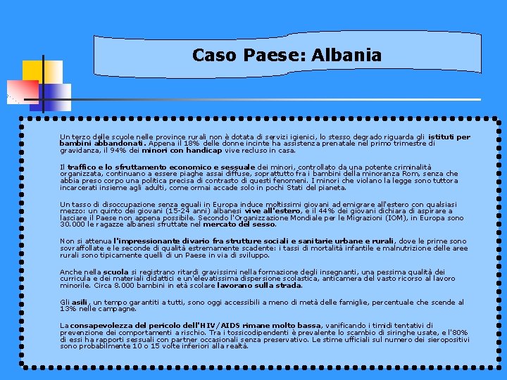 Caso Paese: Albania Un terzo delle scuole nelle province rurali non è dotata di