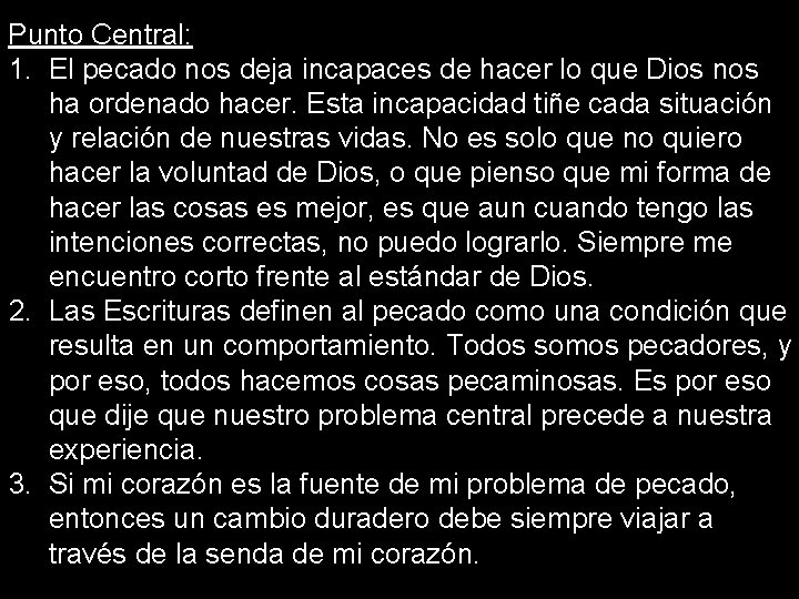 Punto Central: 1. El pecado nos deja incapaces de hacer lo que Dios nos