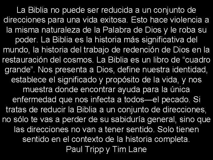 La Biblia no puede ser reducida a un conjunto de direcciones para una vida