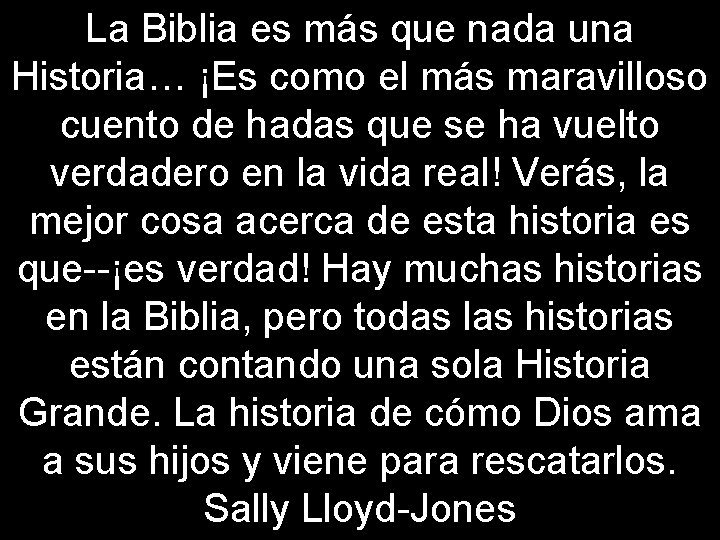 La Biblia es más que nada una Historia… ¡Es como el más maravilloso cuento