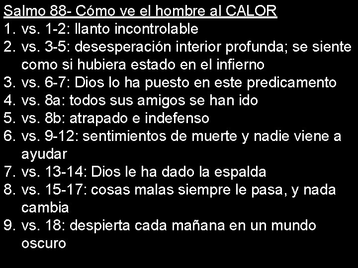 Salmo 88 - Cómo ve el hombre al CALOR 1. vs. 1 -2: llanto