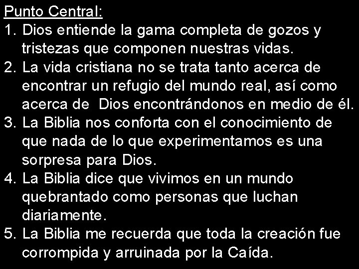 Punto Central: 1. Dios entiende la gama completa de gozos y tristezas que componen