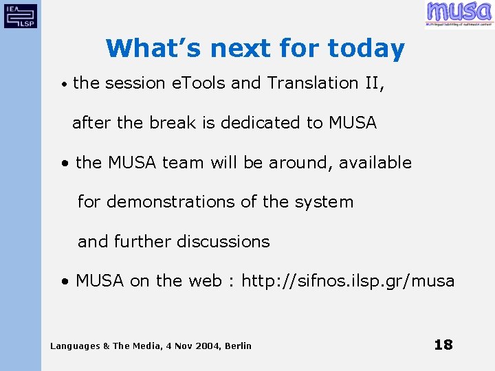 What’s next for today • the session e. Tools and Translation II, after the