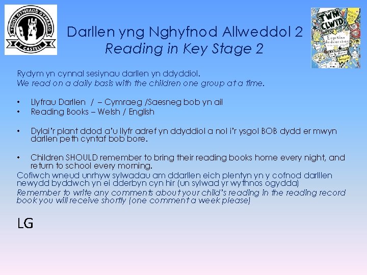 Darllen yng Nghyfnod Allweddol 2 Reading in Key Stage 2 Rydym yn cynnal sesiynau