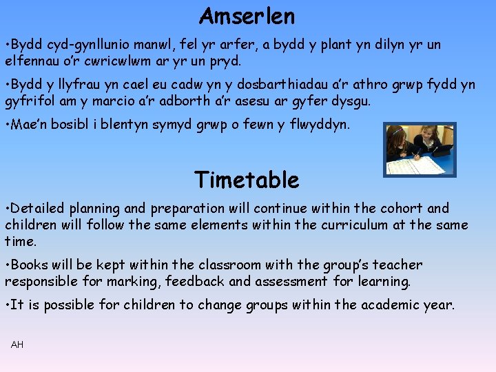 Amserlen • Bydd cyd-gynllunio manwl, fel yr arfer, a bydd y plant yn dilyn