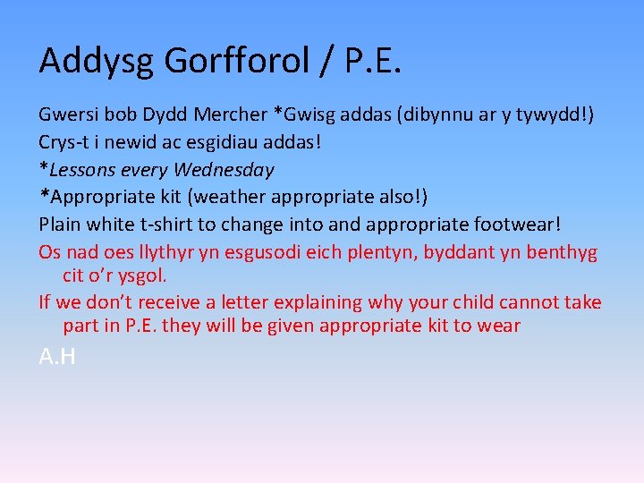 Addysg Gorfforol / P. E. Gwersi bob Dydd Mercher *Gwisg addas (dibynnu ar y