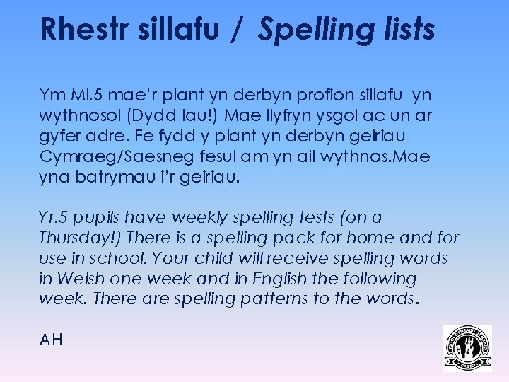 Rhestr sillafu / Spelling lists Ym Ml. 5 mae’r plant yn derbyn profion sillafu