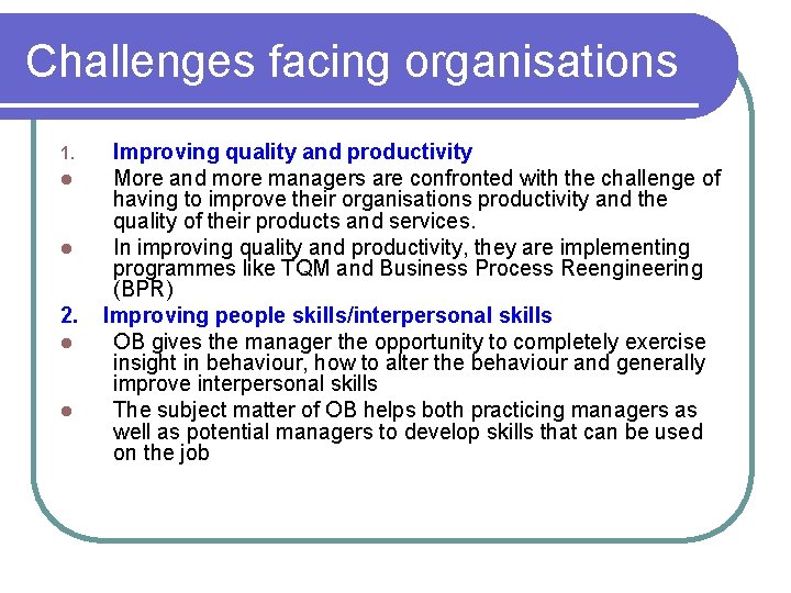 Challenges facing organisations 1. l l 2. l l Improving quality and productivity More