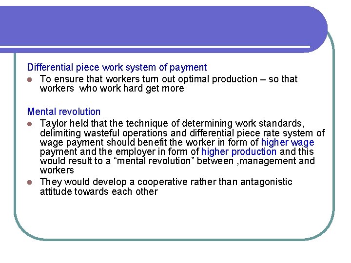 Differential piece work system of payment l To ensure that workers turn out optimal