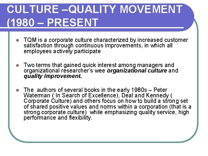 CULTURE –QUALITY MOVEMENT (1980 – PRESENT l TQM is a corporate culture characterized by