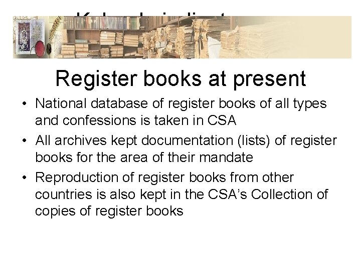 Kako do jedinstvenog informacijskog sustava Register books at present • National database of register