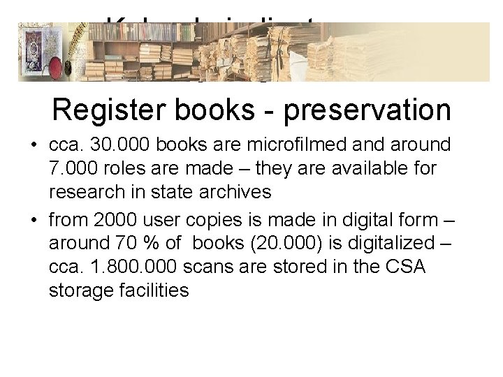 Kako do jedinstvenog informacijskog sustava Register books - preservation • cca. 30. 000 books