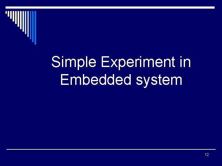 Simple Experiment in Embedded system 12 