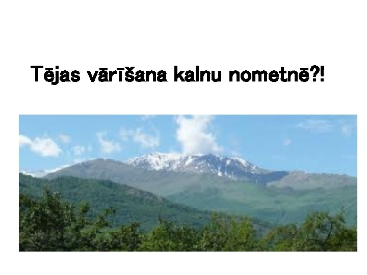 Tējas vārīšana kalnu nometnē? ! inese 