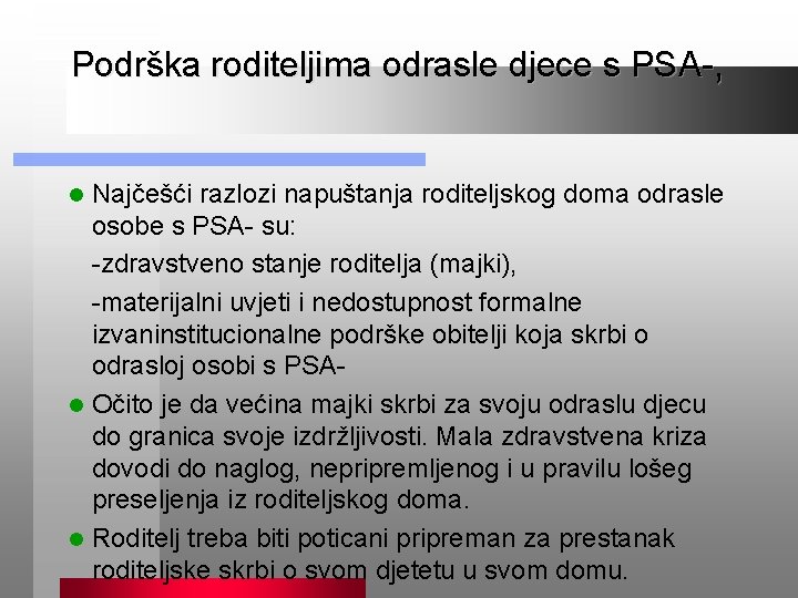 Podrška roditeljima odrasle djece s PSA-, Najčešći razlozi napuštanja roditeljskog doma odrasle osobe s