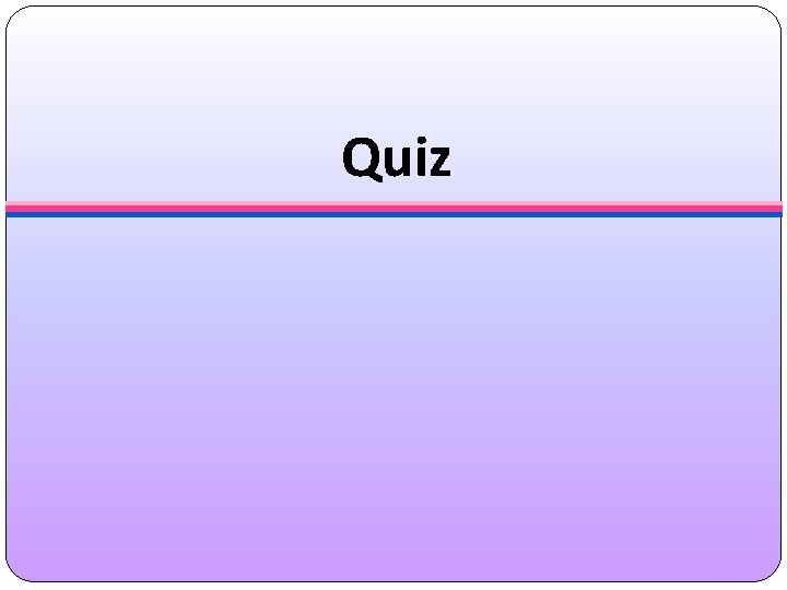 Quiz 