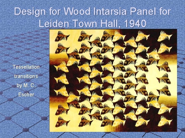 Design for Wood Intarsia Panel for Leiden Town Hall, 1940 Tessellation transitions by M. Design for Wood Intarsia Panel for Leiden Town Hall, 1940 Tessellation transitions by M.