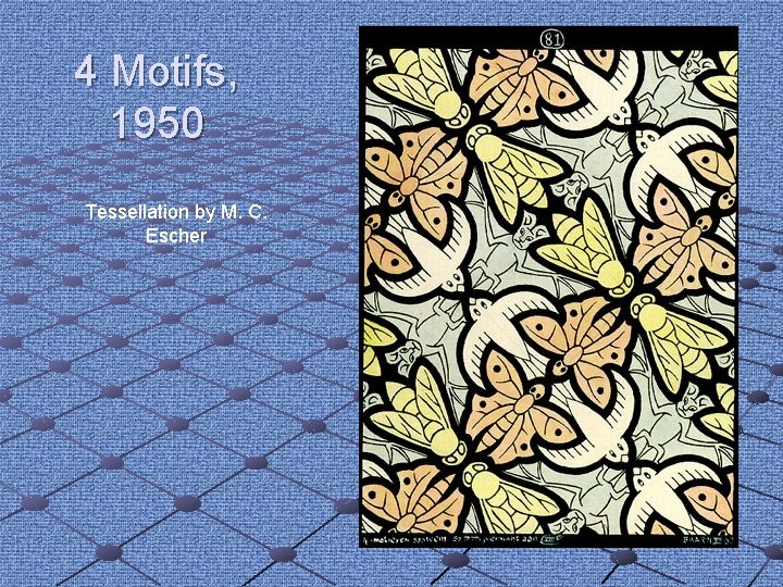 4 Motifs, 1950 Tessellation by M. C. Escher 4 Motifs, 1950 Tessellation by M. C. Escher