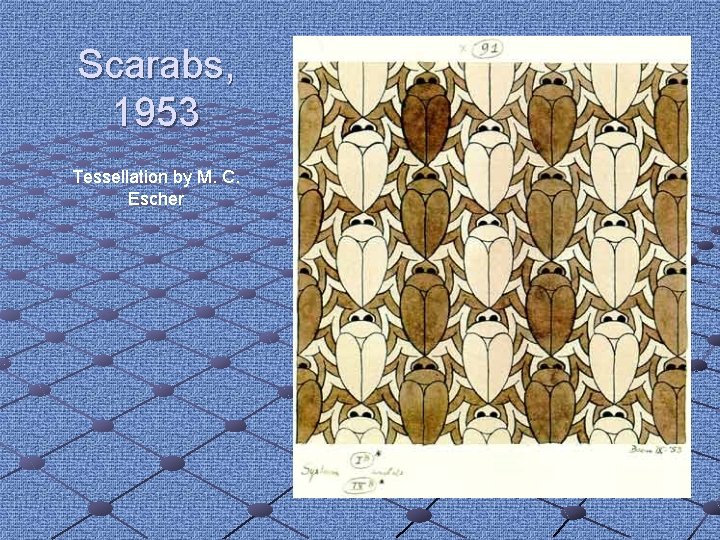 Scarabs, 1953 Tessellation by M. C. Escher Scarabs, 1953 Tessellation by M. C. Escher