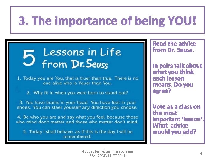 3. The importance of being YOU! Read the advice from Dr. Seuss. In pairs 3. The importance of being YOU! Read the advice from Dr. Seuss. In pairs