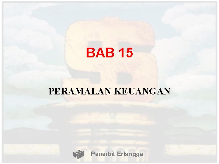 BAB 15 PERAMALAN KEUANGAN Penerbit Erlangga 