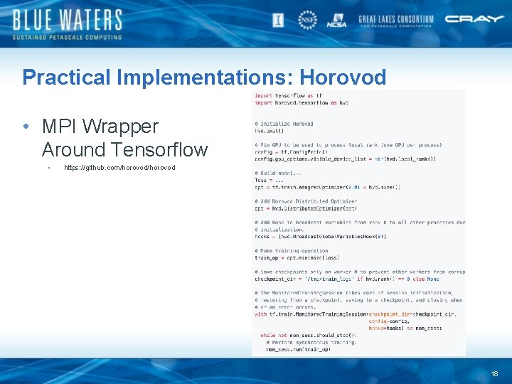 Practical Implementations: Horovod • MPI Wrapper Around Tensorflow • https: //github. com/horovod 18 