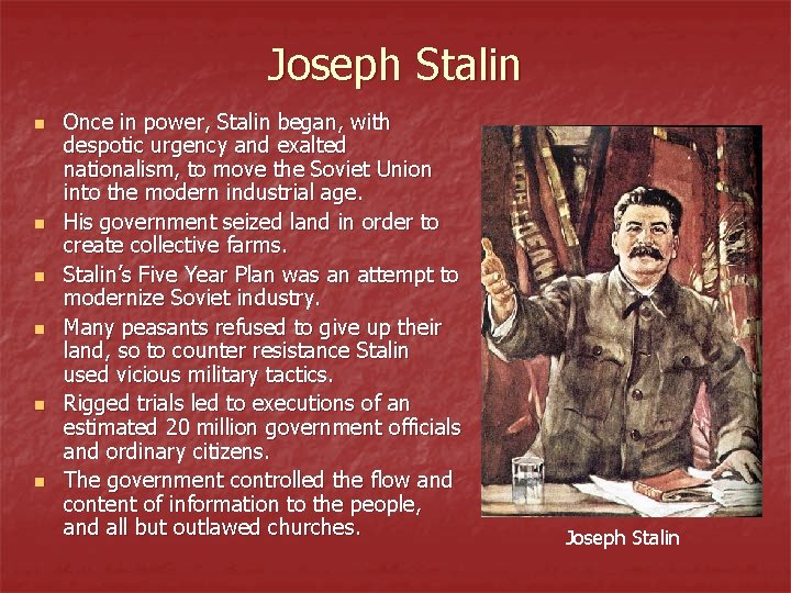 Joseph Stalin n n n Once in power, Stalin began, with despotic urgency and