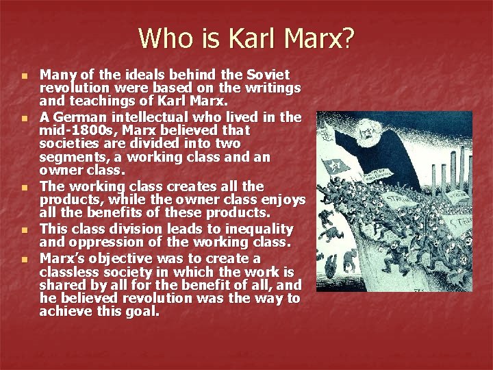Who is Karl Marx? n n n Many of the ideals behind the Soviet