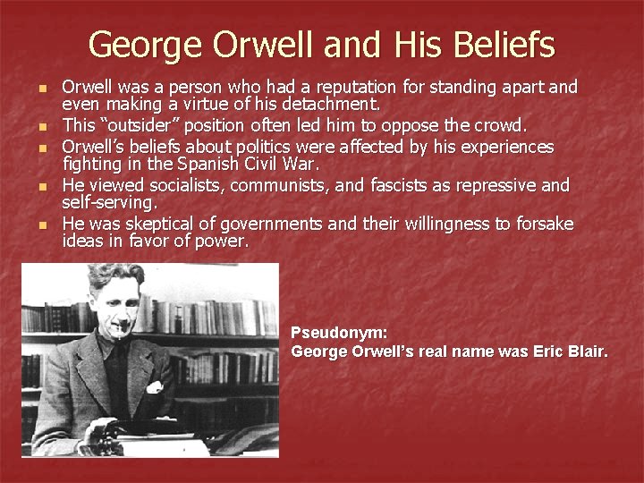 George Orwell and His Beliefs n n n Orwell was a person who had George Orwell and His Beliefs n n n Orwell was a person who had