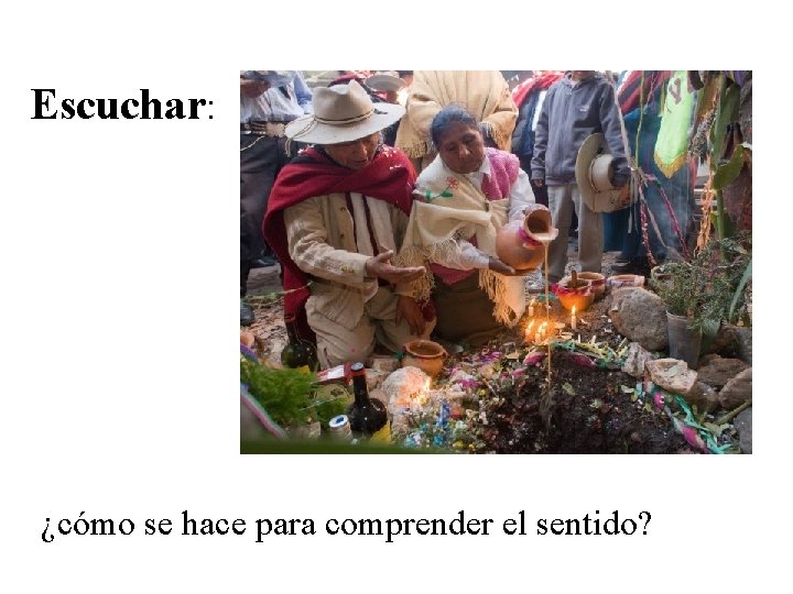 Escuchar: ¿cómo se hace para comprender el sentido? 