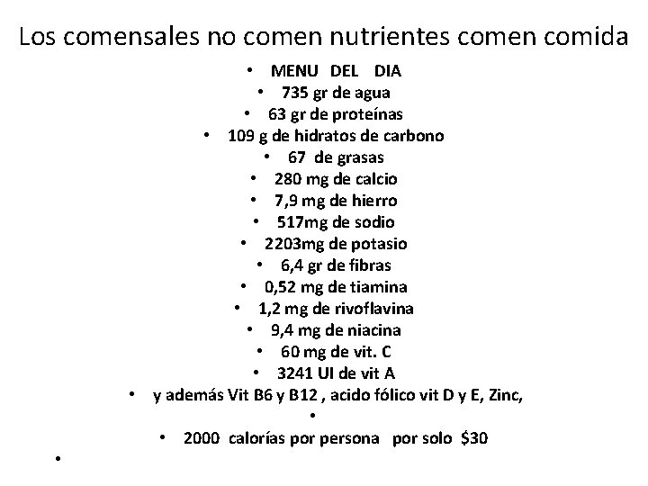 Los comensales no comen nutrientes comen comida • • MENU DEL DIA • 735