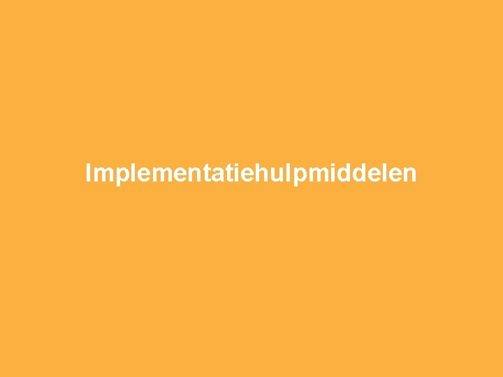 Implementatiehulpmiddelen 