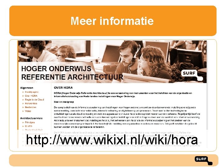 Meer informatie http: //www. wikixl. nl/wiki/hora 