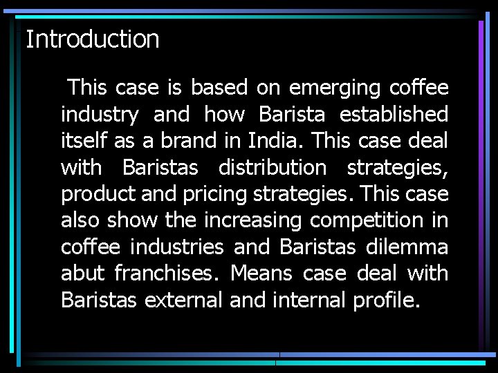 Introduction This case is based on emerging coffee industry and how Barista established itself