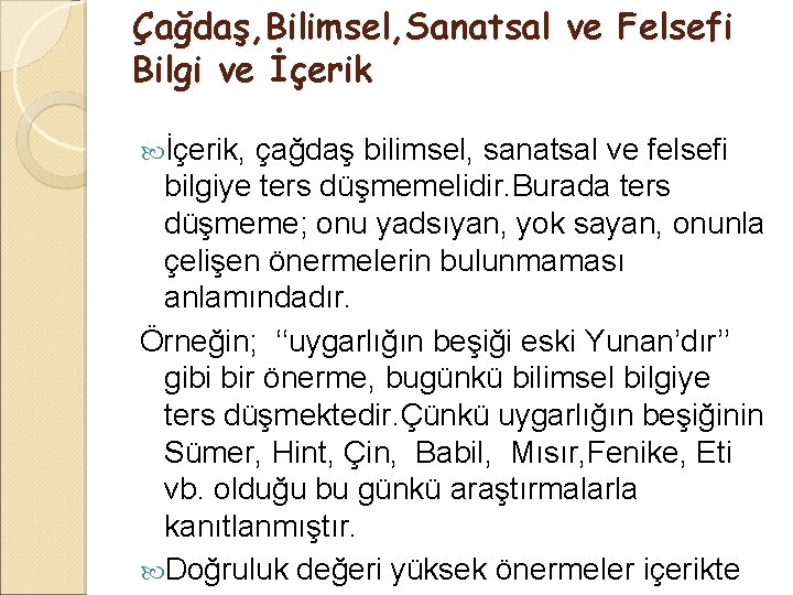 Çağdaş, Bilimsel, Sanatsal ve Felsefi Bilgi ve İçerik, çağdaş bilimsel, sanatsal ve felsefi bilgiye