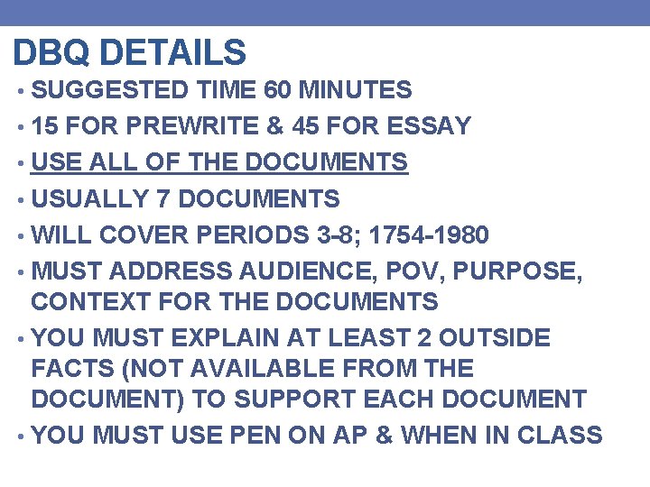 DBQ DETAILS • SUGGESTED TIME 60 MINUTES • 15 FOR PREWRITE & 45 FOR DBQ DETAILS • SUGGESTED TIME 60 MINUTES • 15 FOR PREWRITE & 45 FOR