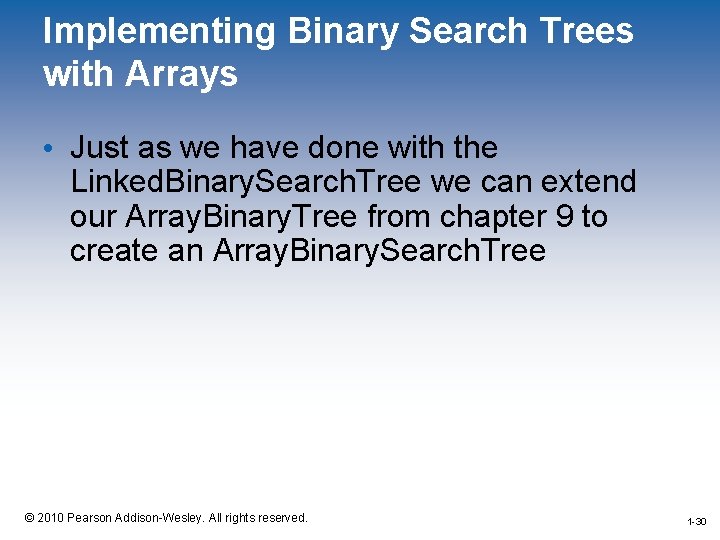 Implementing Binary Search Trees with Arrays • Just as we have done with the