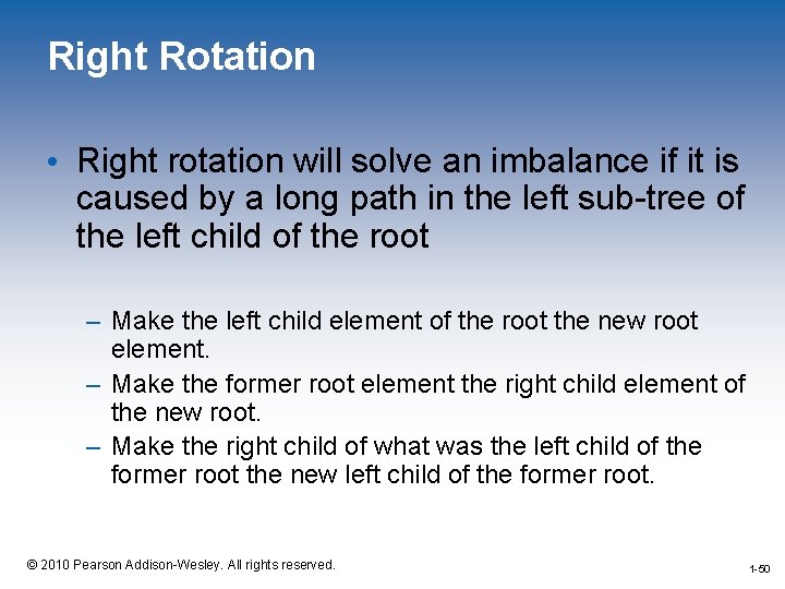 Right Rotation • Right rotation will solve an imbalance if it is caused by