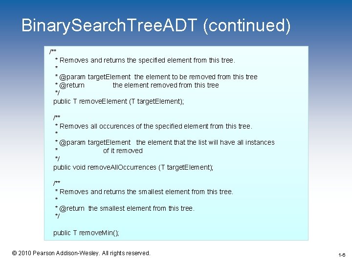 Binary. Search. Tree. ADT (continued) /** * Removes and returns the specified element from