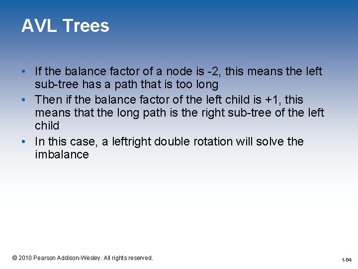 AVL Trees • If the balance factor of a node is -2, this means