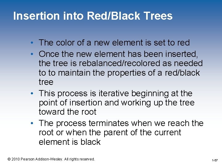 Insertion into Red/Black Trees • The color of a new element is set to