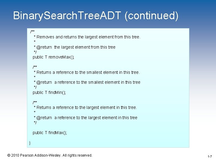 Binary. Search. Tree. ADT (continued) /** * Removes and returns the largest element from