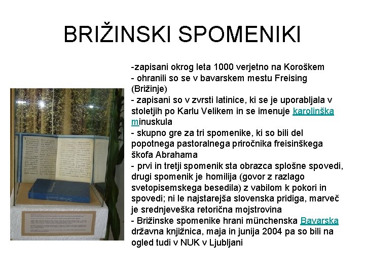 BRIŽINSKI SPOMENIKI -zapisani okrog leta 1000 verjetno na Koroškem - ohranili so se v